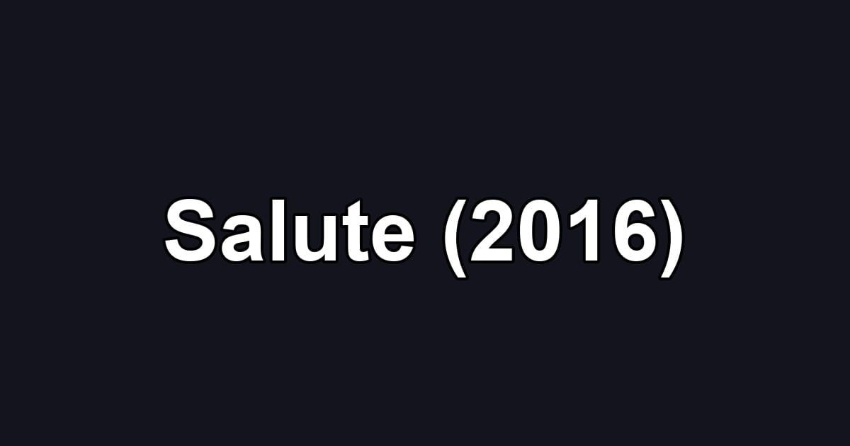 Salute (2016)