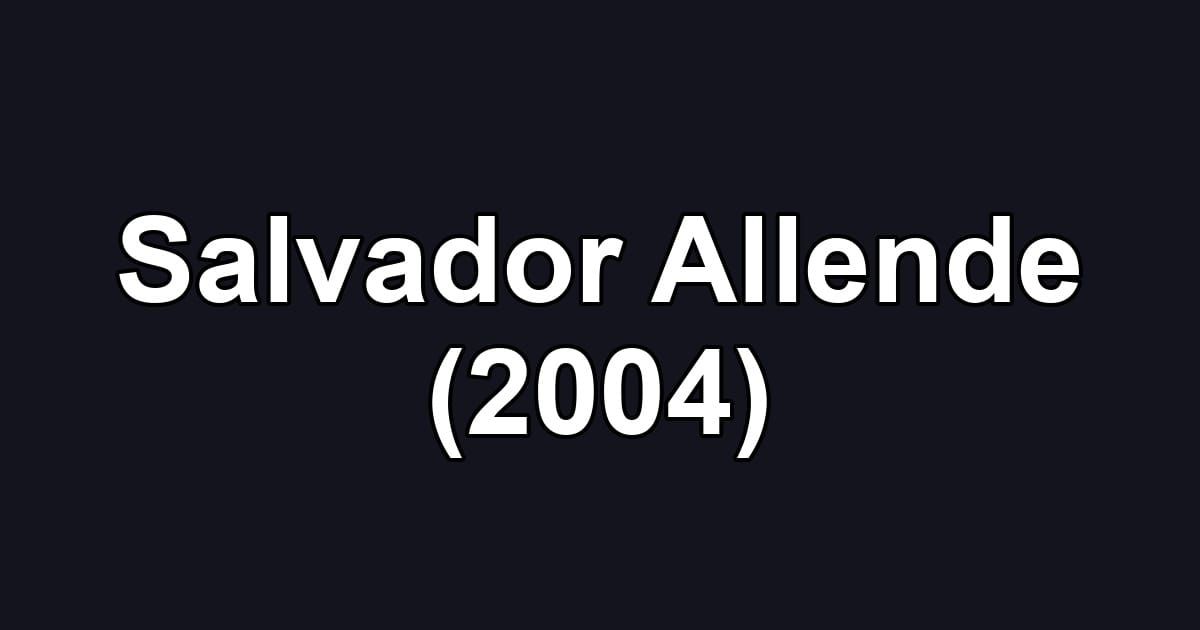Salvador Allende (2004)