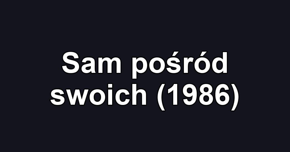 Sam pośród swoich (1986)