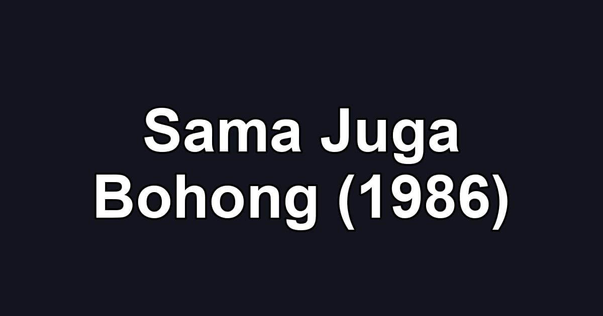 Sama Juga Bohong (1986)