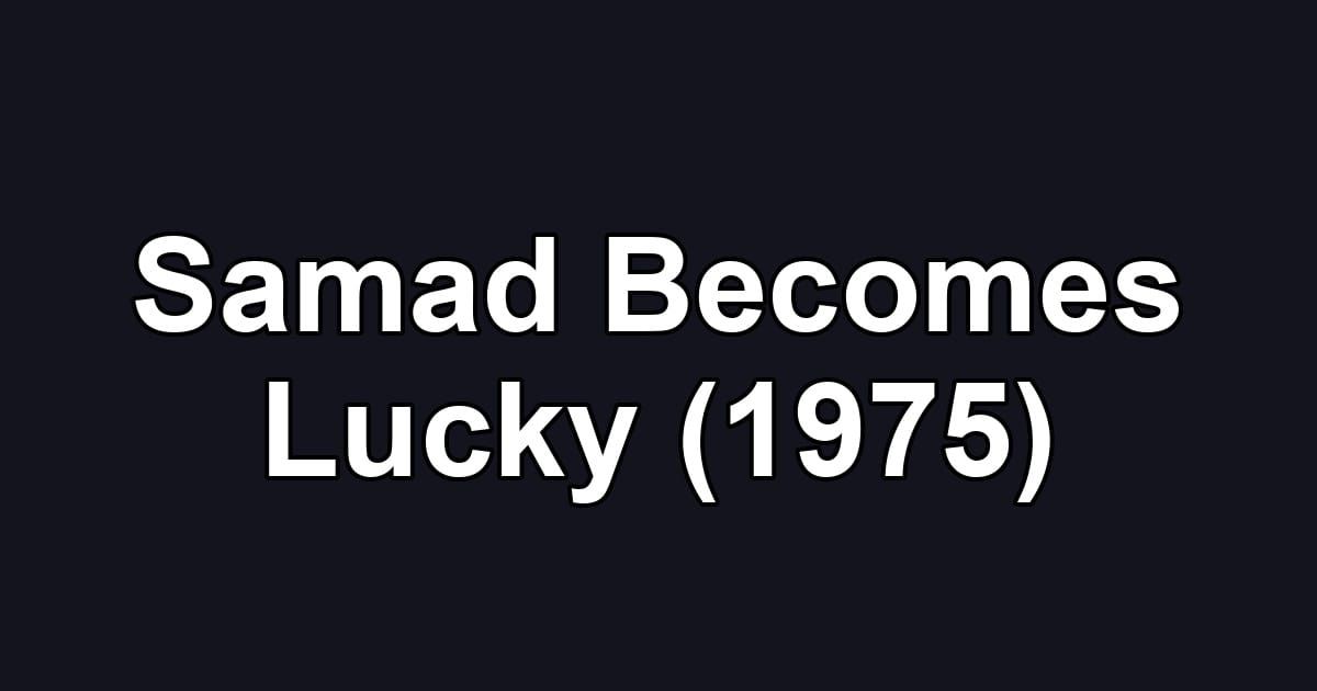 Samad Becomes Lucky (1975)