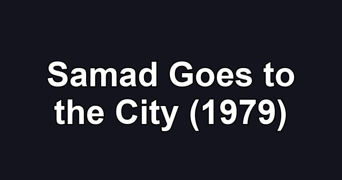 Samad Goes to the City (1979)