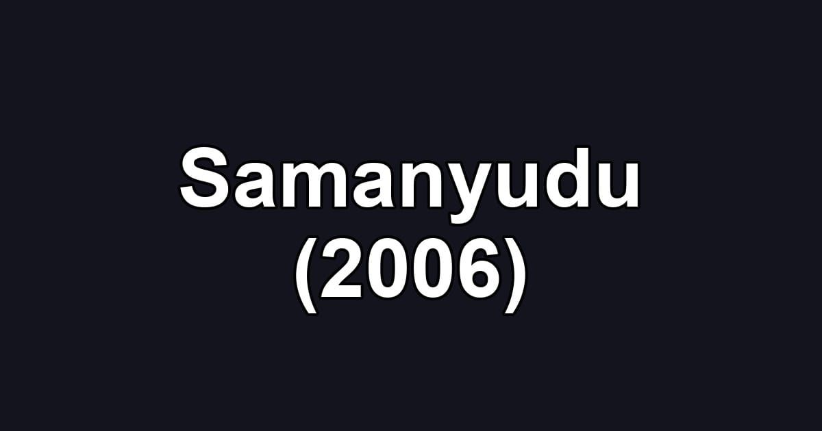 Samanyudu (2006)