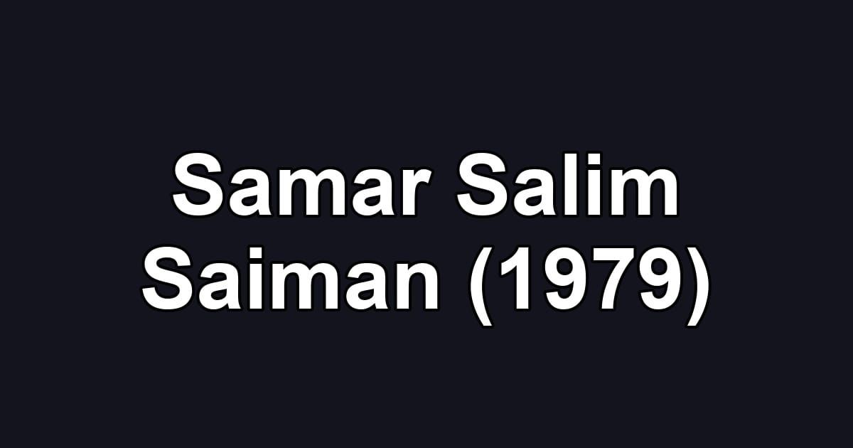 Samar Salim Saiman (1979)