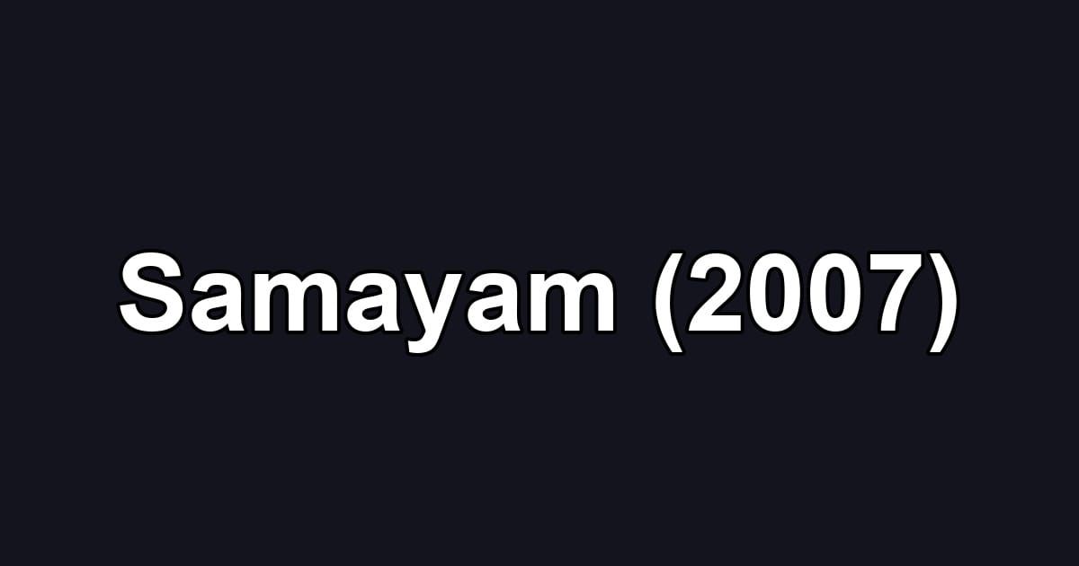 Samayam (2007)