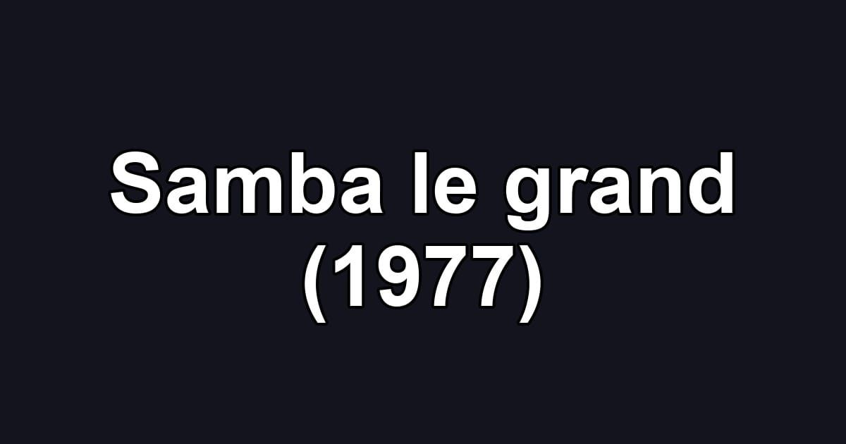 Samba le grand (1977)