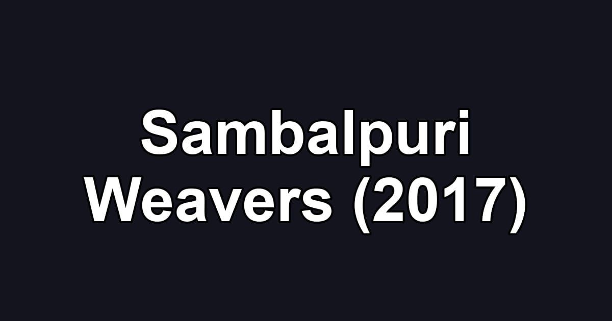 Sambalpuri Weavers (2017)