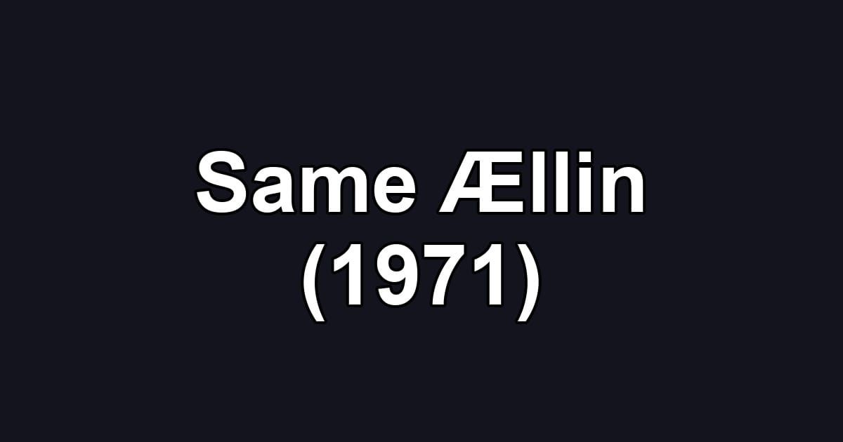 Same Ællin (1971)