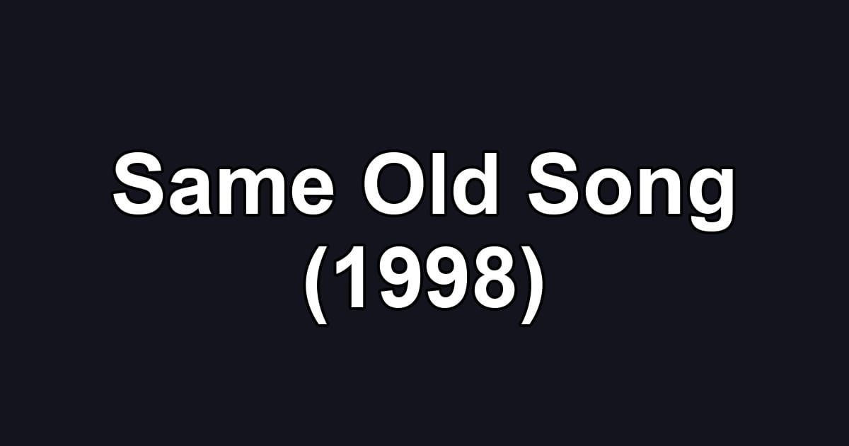 Same Old Song (1998)