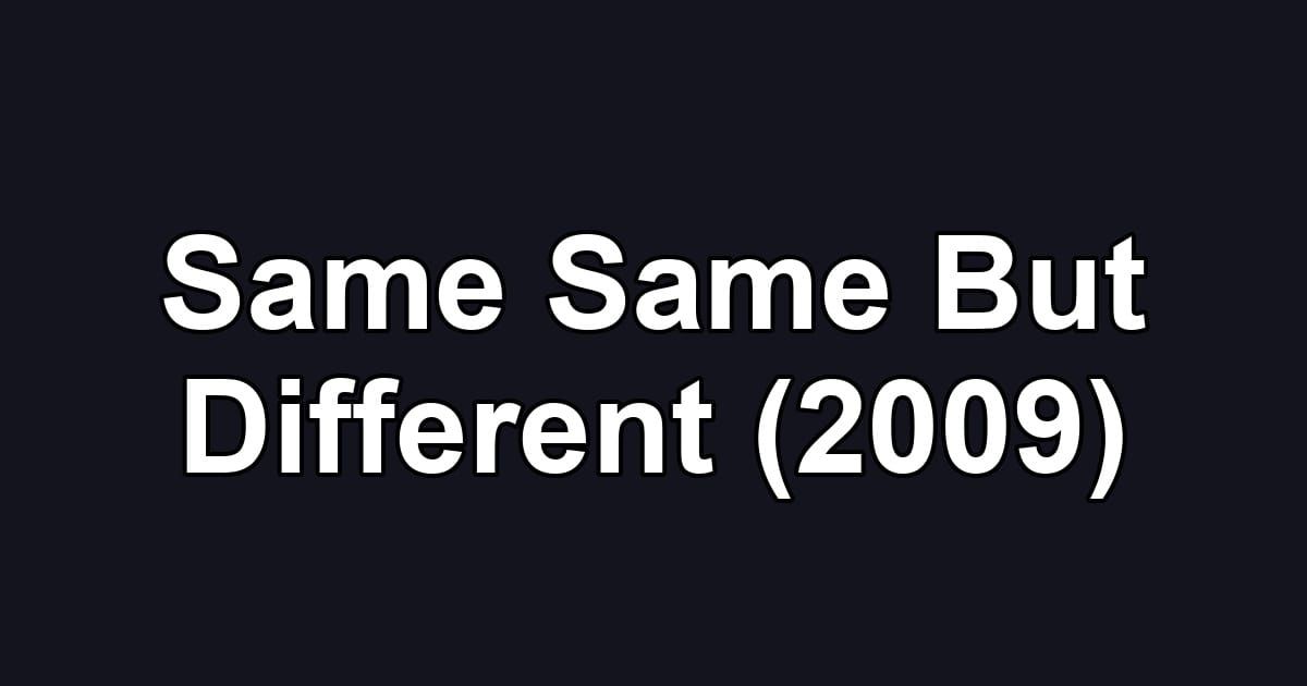 Same Same But Different (2009)