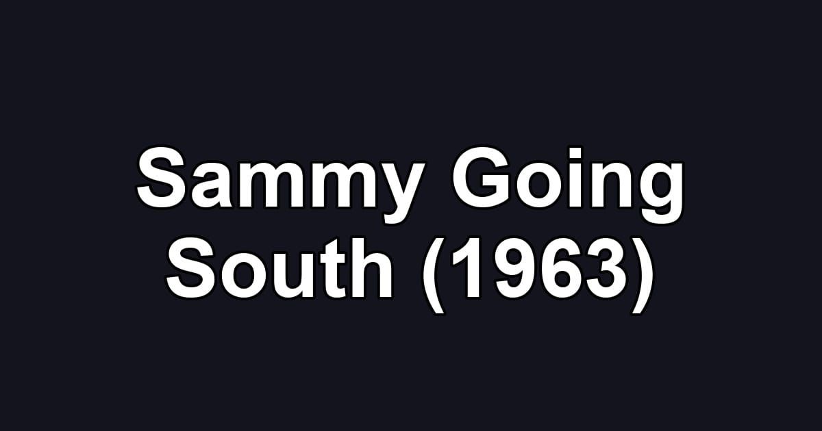Sammy Going South (1963)