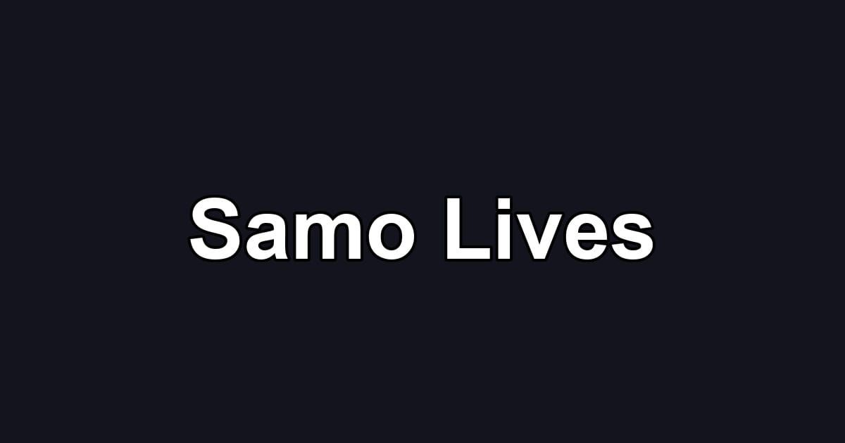 Samo Lives