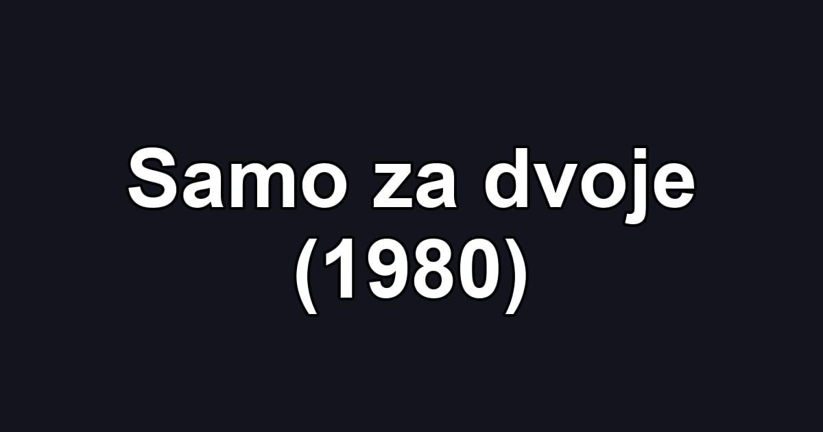 Samo za dvoje (1980)