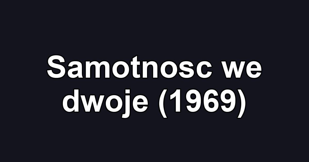 Samotnosc we dwoje (1969)
