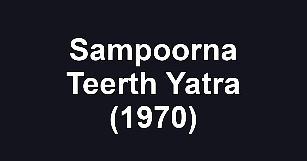 Sampoorna Teerth Yatra (1970)
