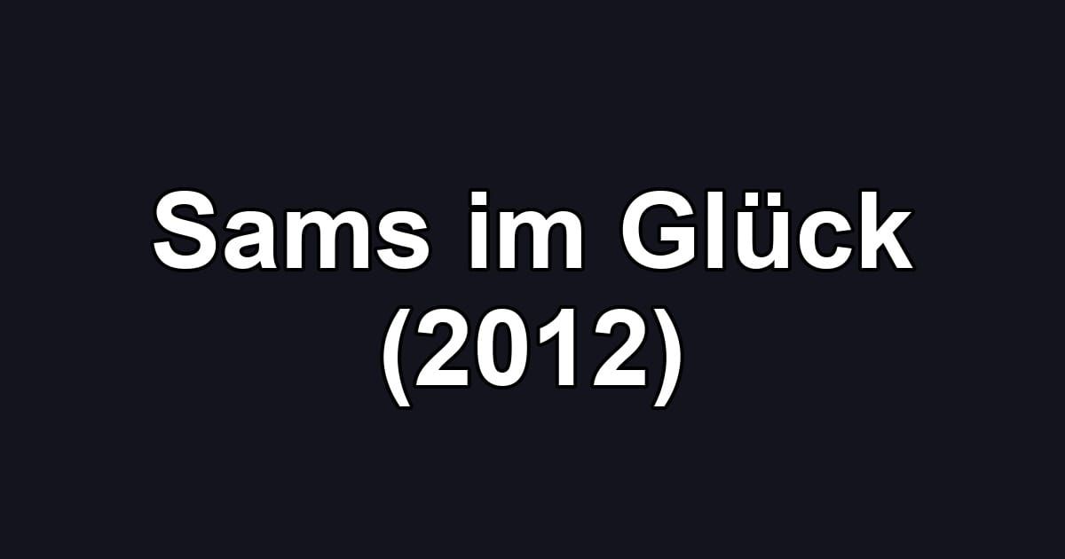 Sams im Glück (2012)