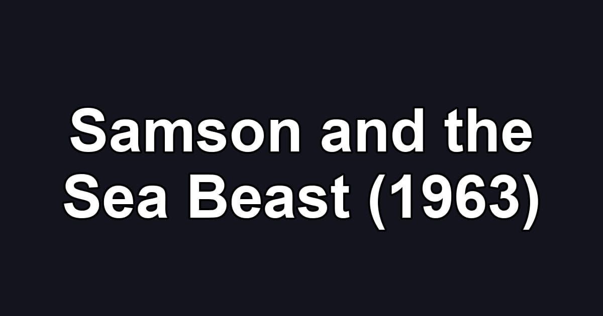 Samson and the Sea Beast (1963)