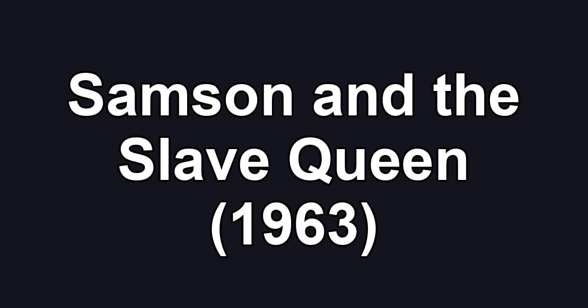 Samson and the Slave Queen (1963)