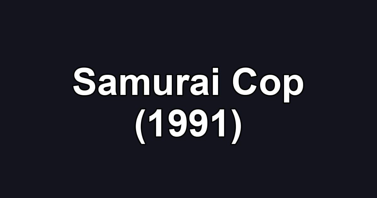 Samurai Cop (1991)