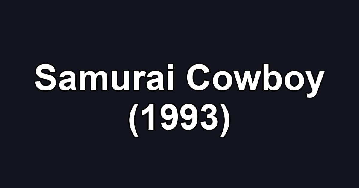 Samurai Cowboy (1993)
