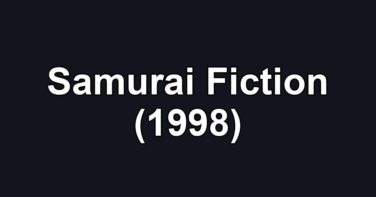 Samurai Fiction (1998)
