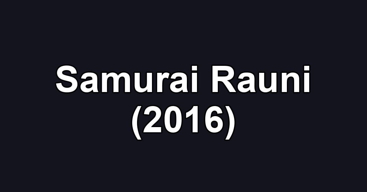 Samurai Rauni (2016)