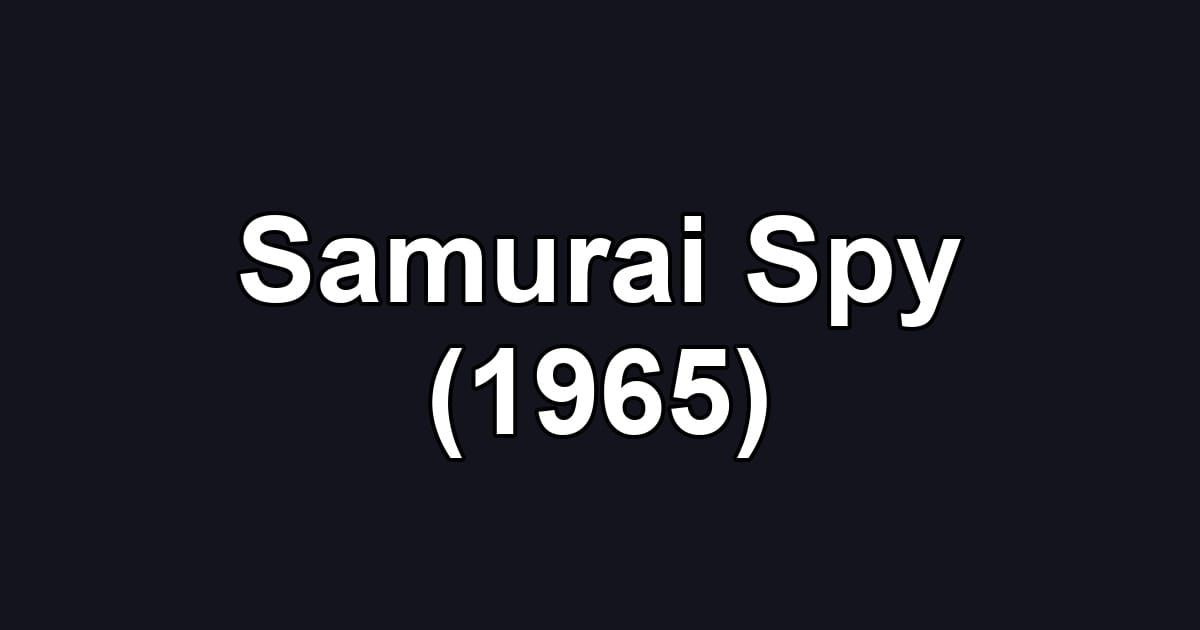 Samurai Spy (1965)