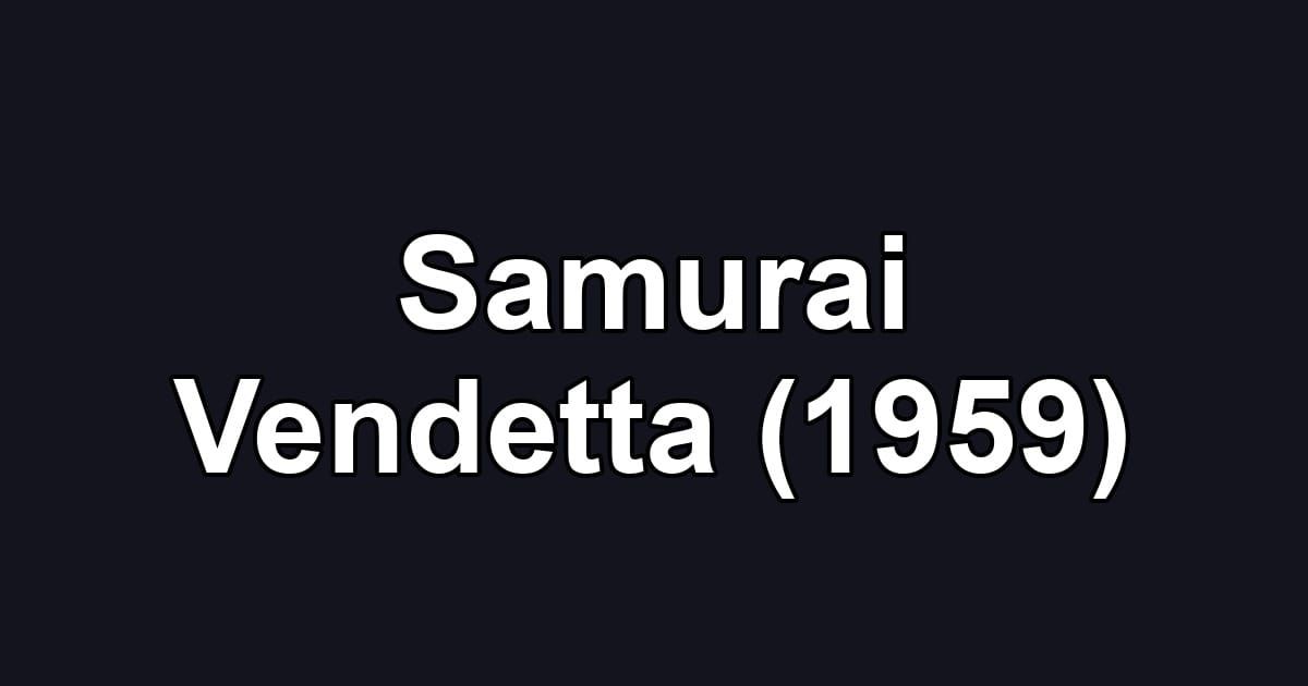 Samurai Vendetta (1959)
