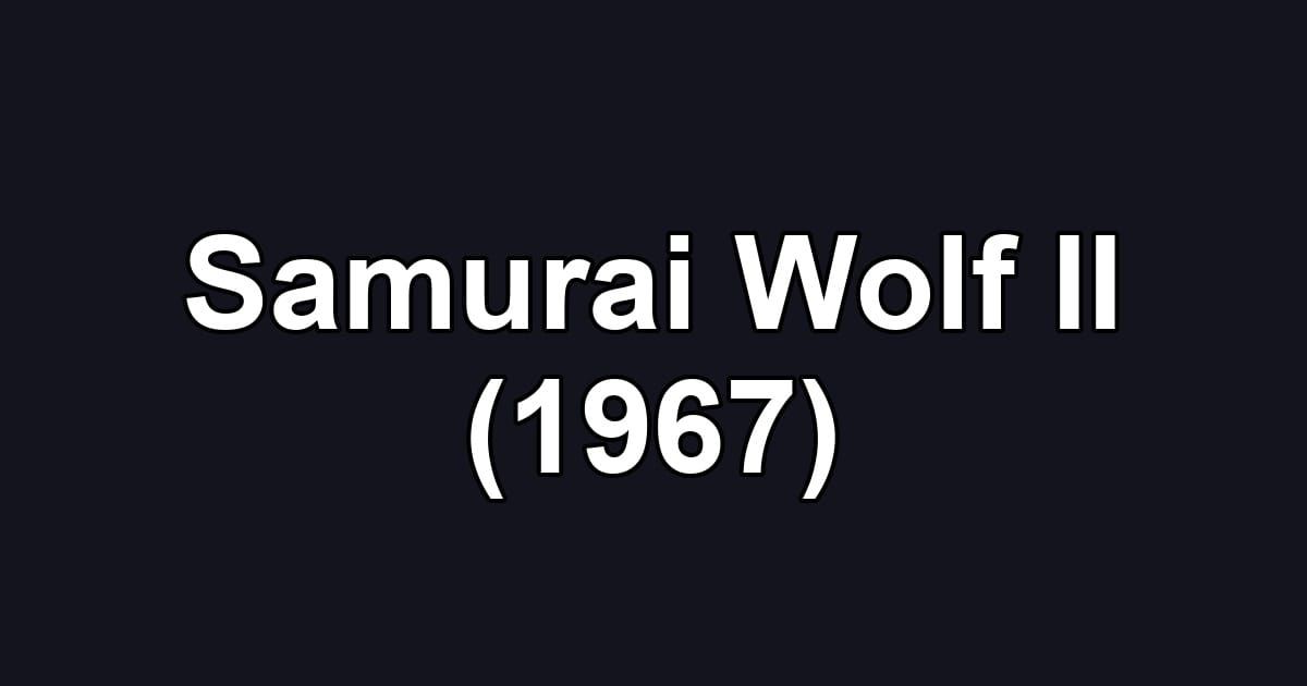 Samurai Wolf II (1967)