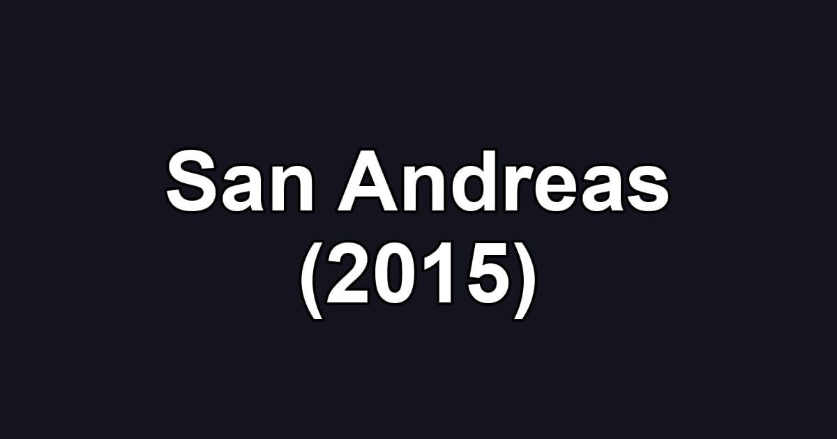 San Andreas (2015)