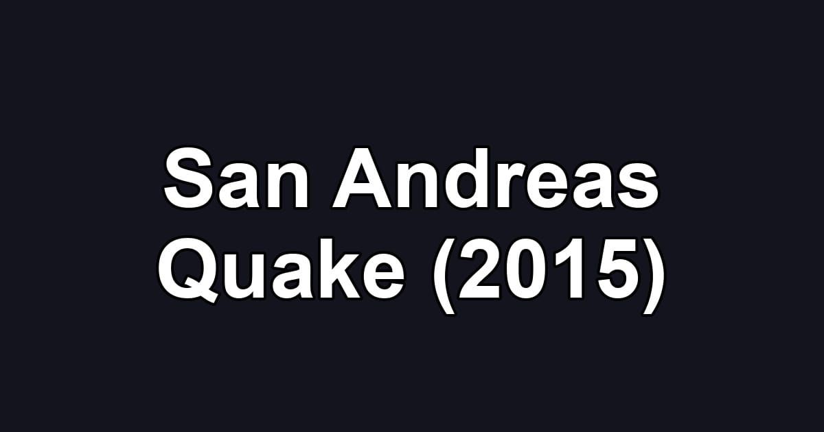 San Andreas Quake (2015)