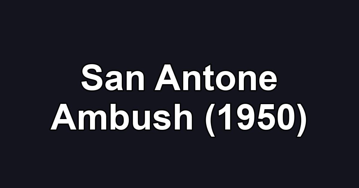 San Antone Ambush (1950)