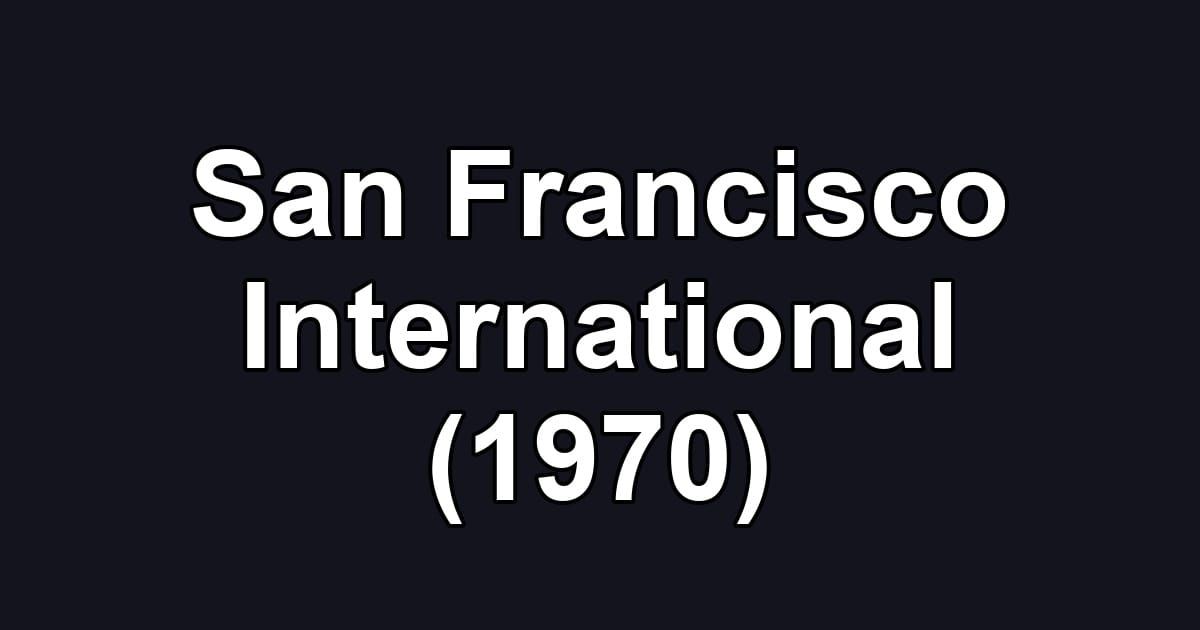 San Francisco International (1970)