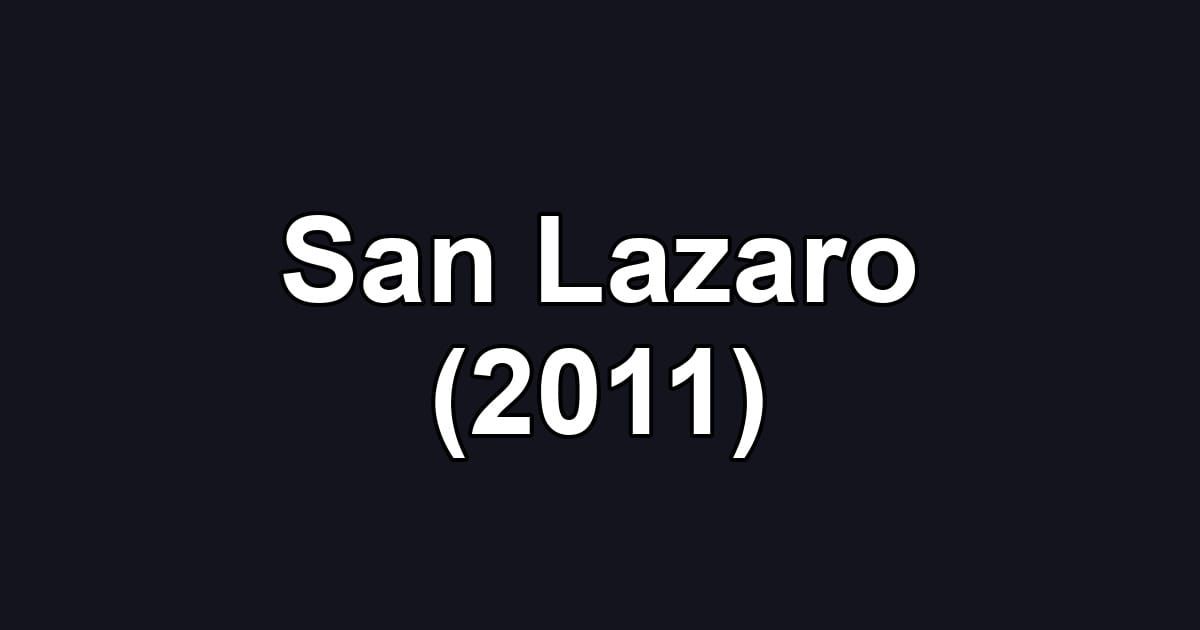 San Lazaro (2011)