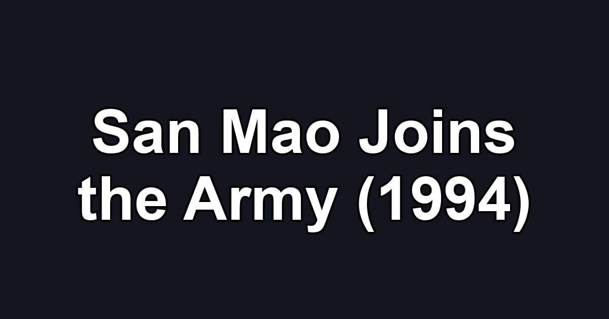 San Mao Joins the Army (1994)