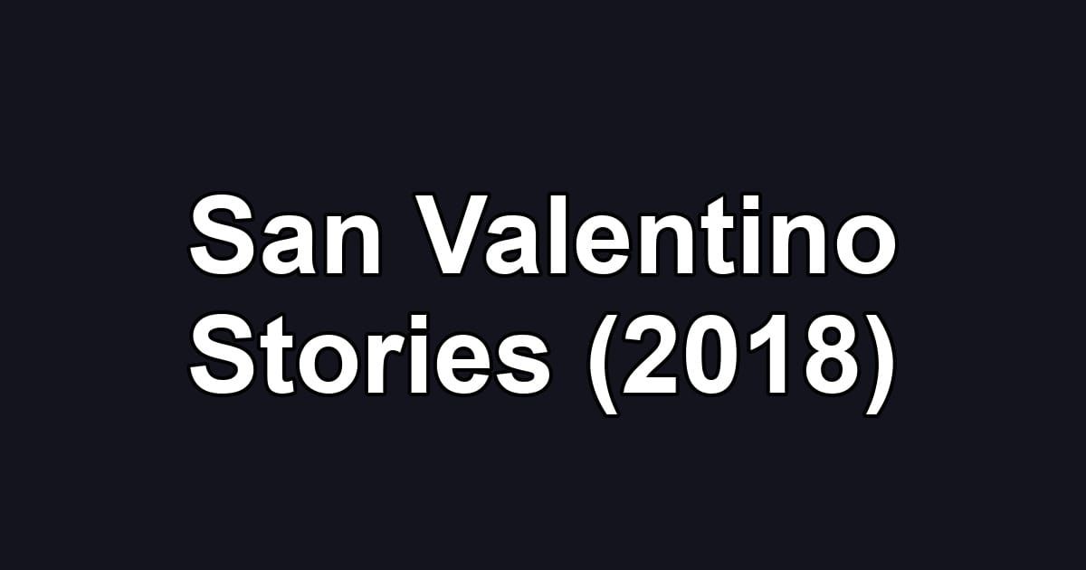 San Valentino Stories (2018)