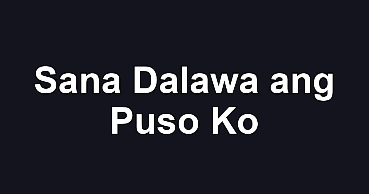 Sana Dalawa ang Puso Ko