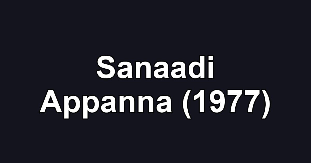Sanaadi Appanna (1977)
