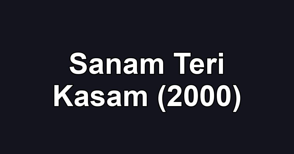 Sanam Teri Kasam (2000)