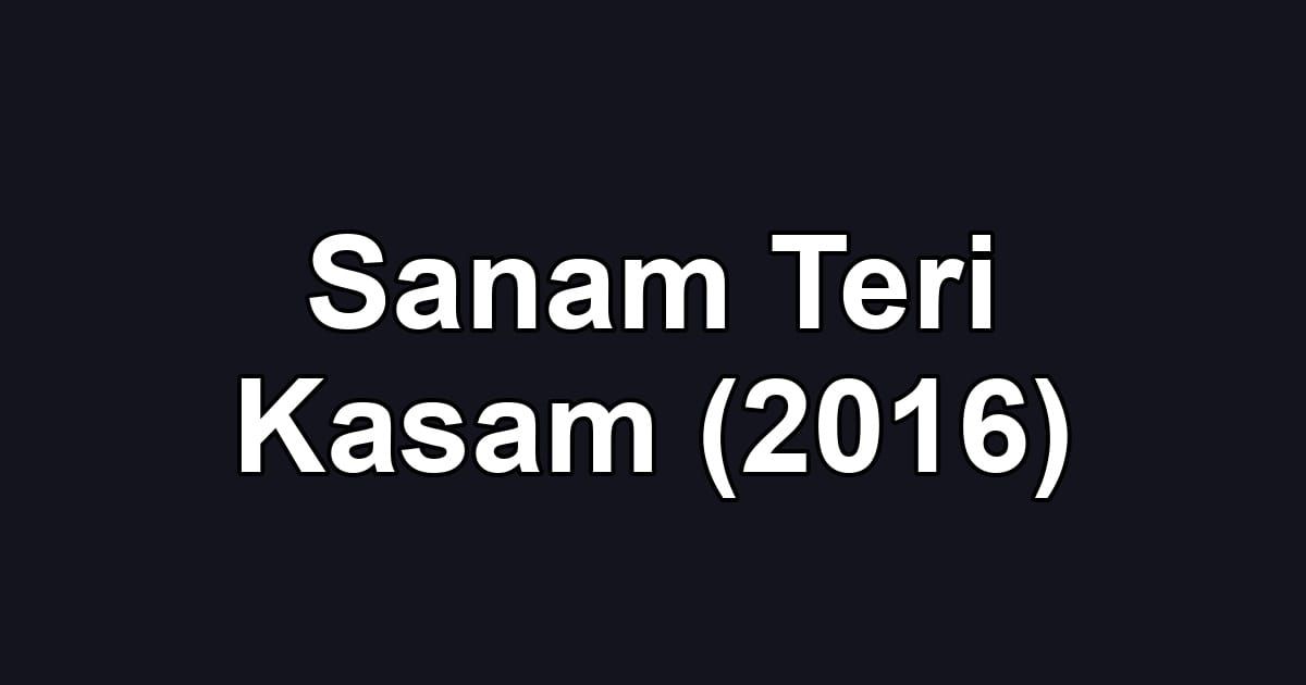 Sanam Teri Kasam (2016)