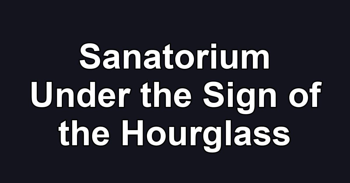 Sanatorium Under the Sign of the Hourglass
