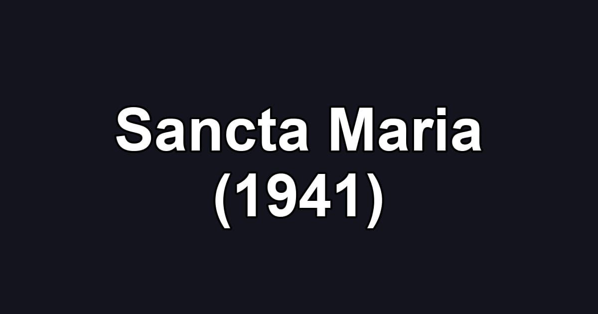 Sancta Maria (1941)
