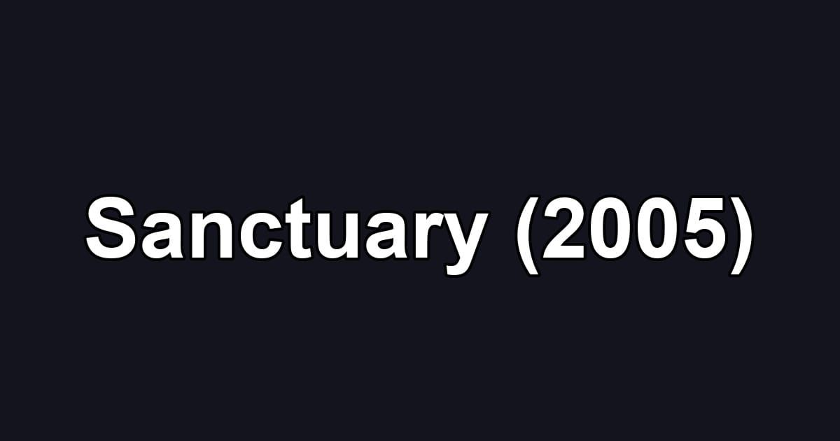 Sanctuary (2005)