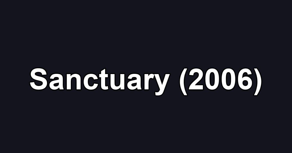 Sanctuary (2006)