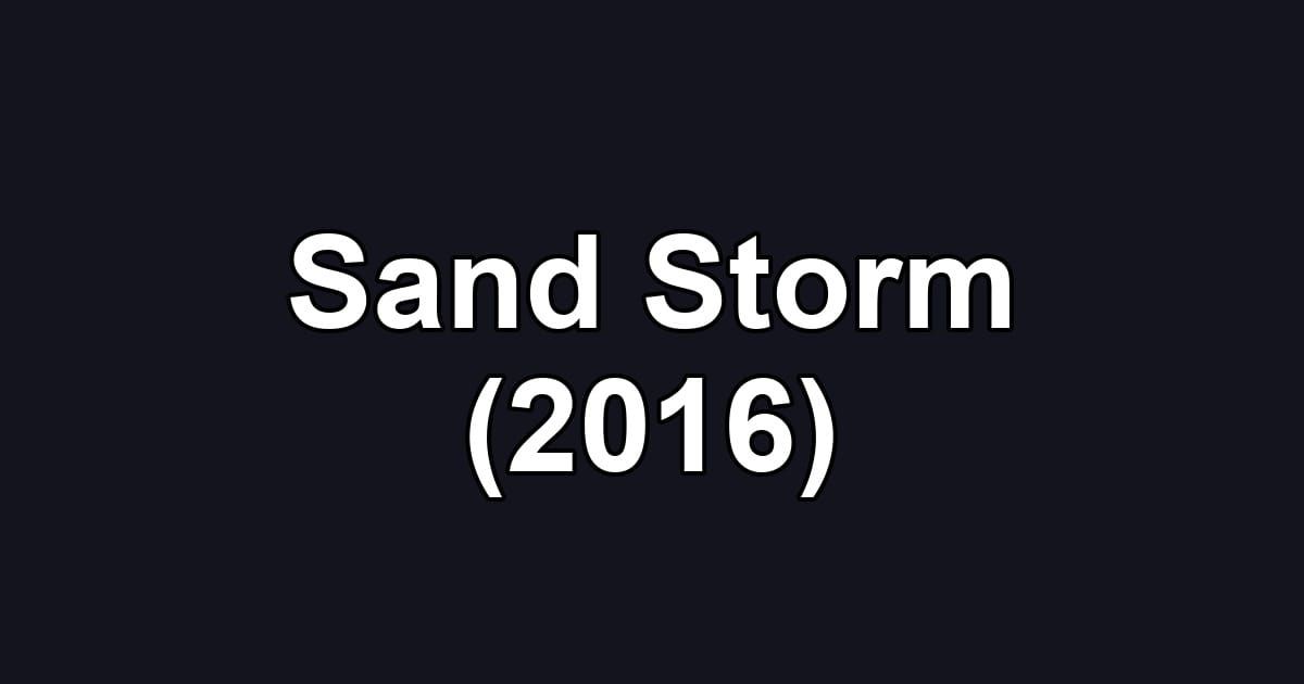 Sand Storm (2016)