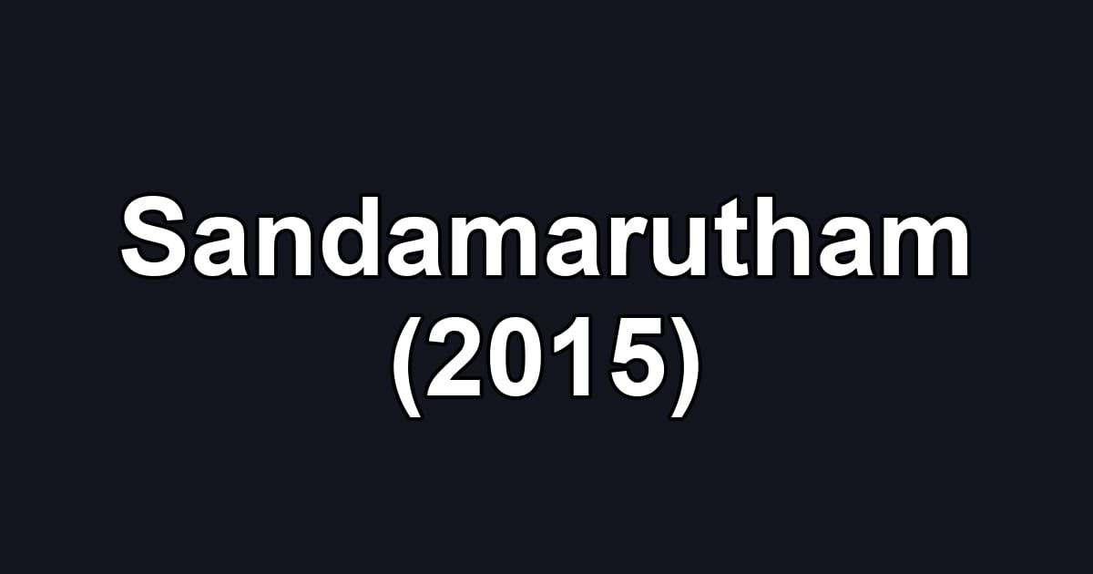 Sandamarutham (2015)