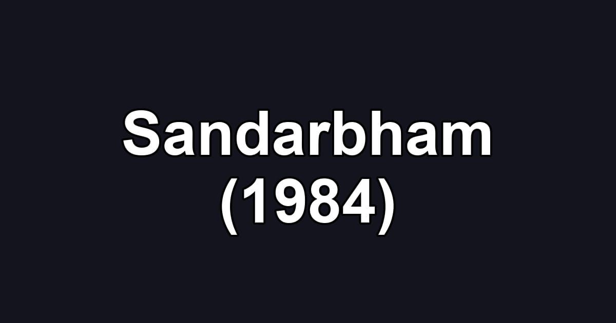 Sandarbham (1984)