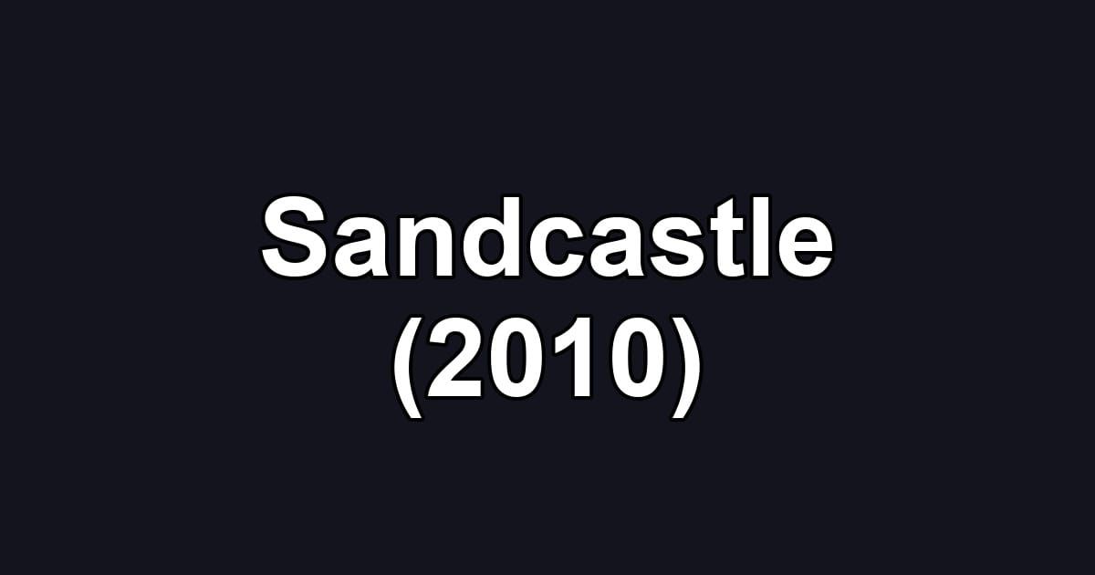 Sandcastle (2010)