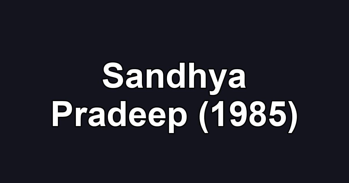 Sandhya Pradeep (1985)