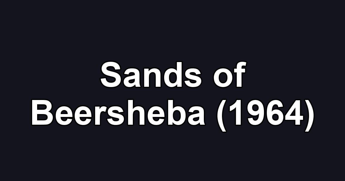 Sands of Beersheba (1964)